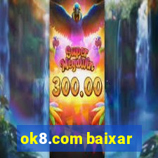 ok8.com baixar